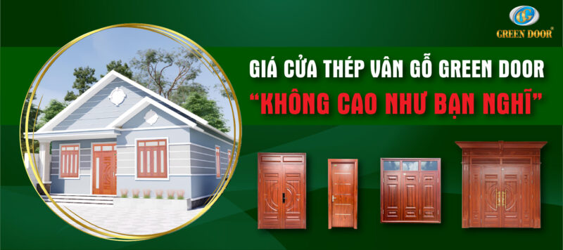 cửa thép vân gỗ green door gia không cao như bạn nghĩ