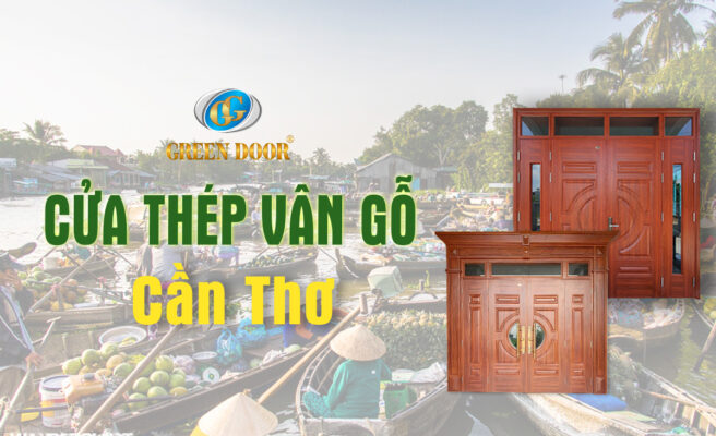 Cửa thép vân gỗ tại Cần Thơ