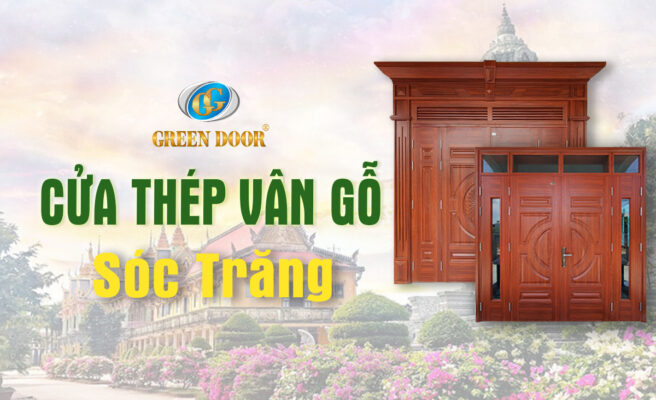 Cửa thép vân gỗ tại Sóc Trăng