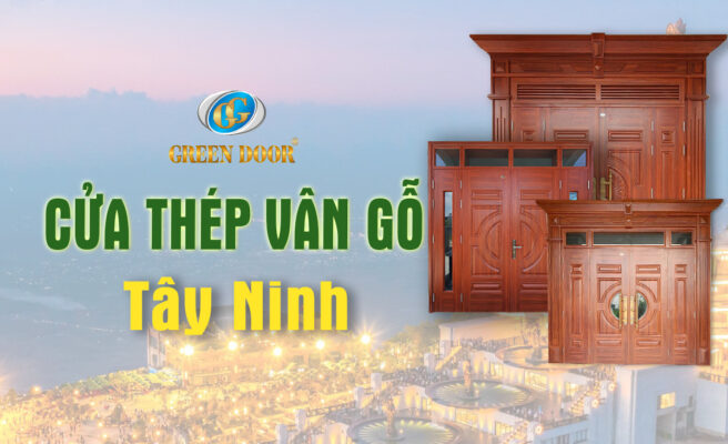 Cửa thép vân gỗ tại Tây Ninh
