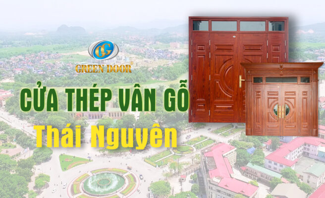 Cửa thép vân gỗ tại Thái Nguyên